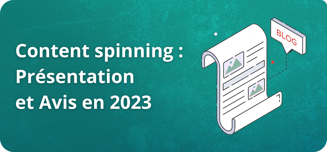 Content spinning : Présentation et Avis en 2023