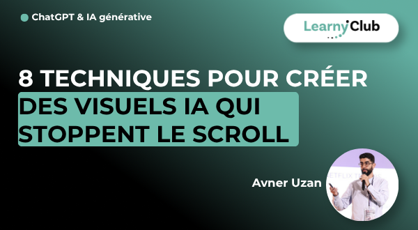 Formation 8 Techniques pour créer des visuels IA qui stoppent le scroll – LearnyClub