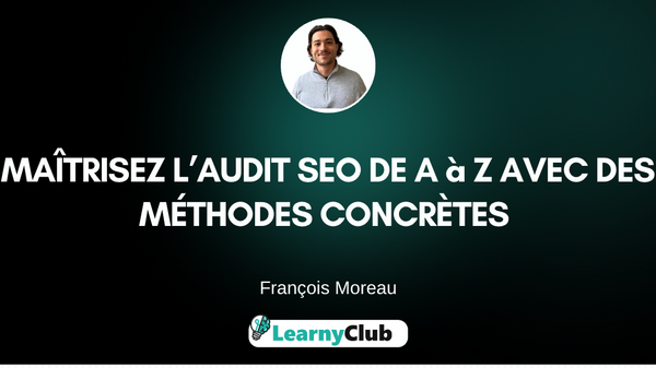 Apprenez à réaliser un Audit SEO de A à Z