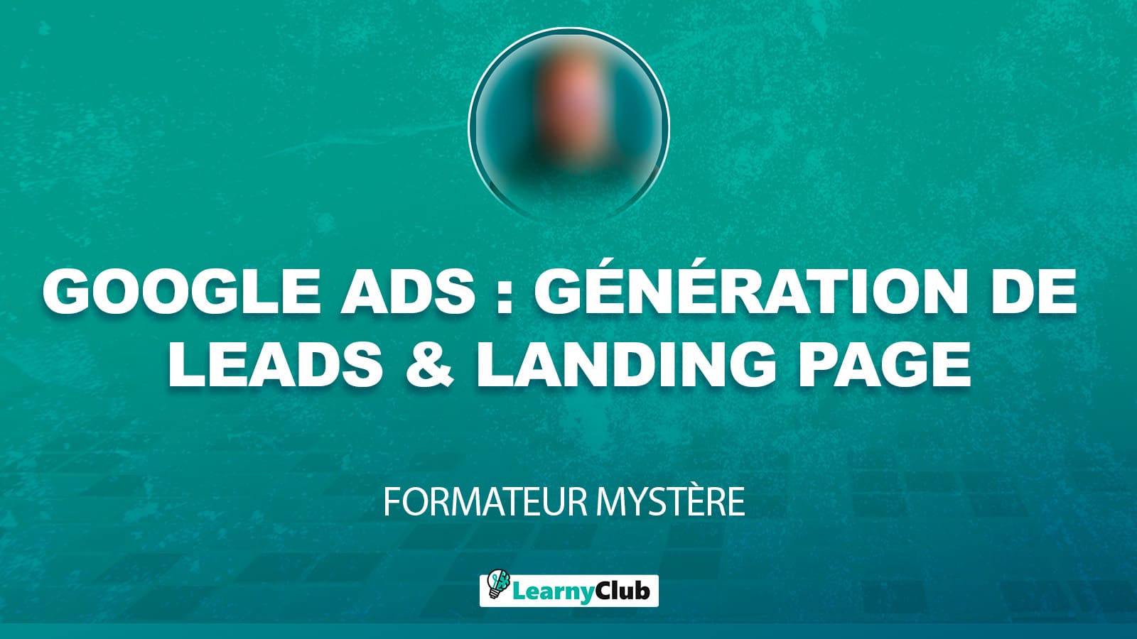 Google Ads : Stratégie d'optimisation et conversion d'une landing page (Lead Generation)