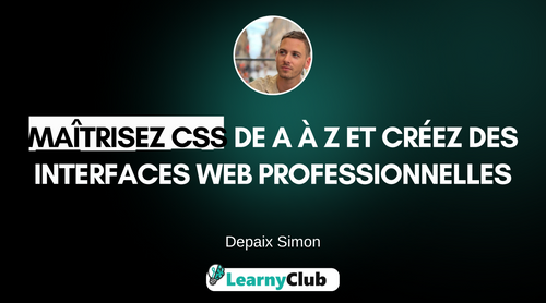 Maîtrisez le CSS moderne et créez des interfaces web professionnelles