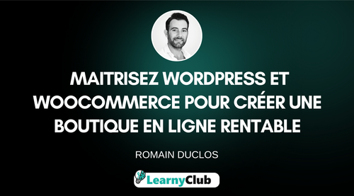 WordPress |  WooCommerce  – créer une boutique e-commerce attrayante de A a Z
