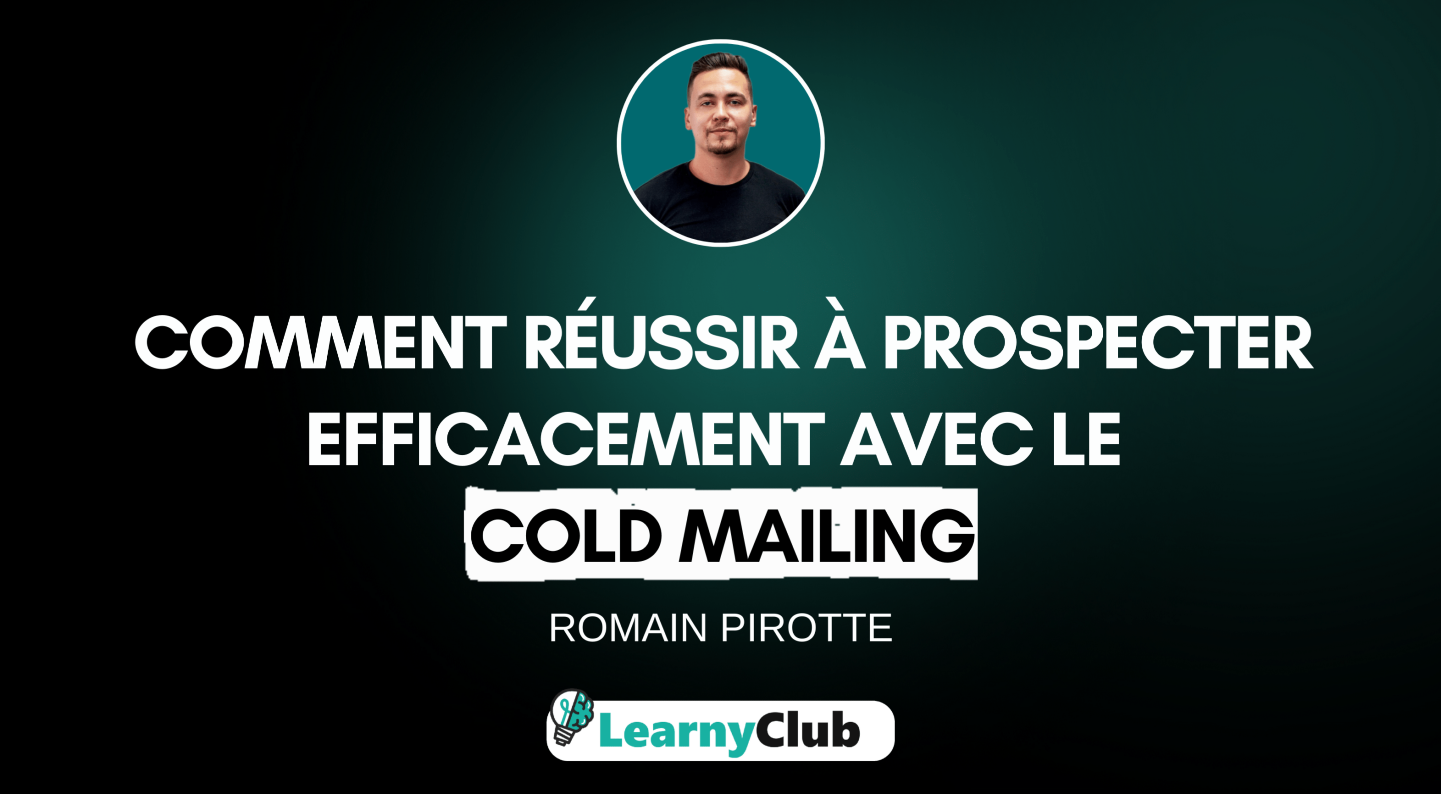 Cold Mailing : Trouver ses premiers clients en moins de 14 jours (Cas d'étude Complet)