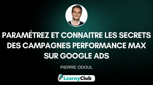 Maximisez votre investissement sur Google Ads avec Performance Max
