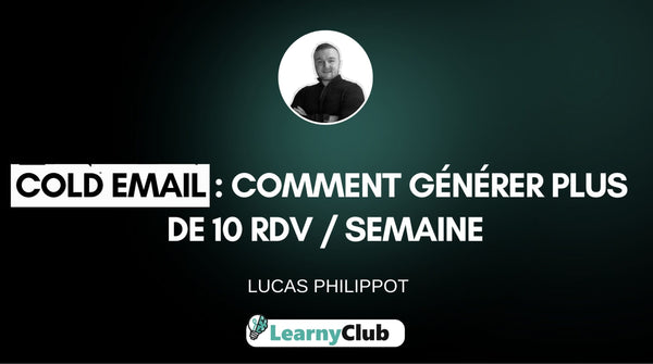 LemList : Générer plus de 10 RDV / Semaine en Cold Mailling