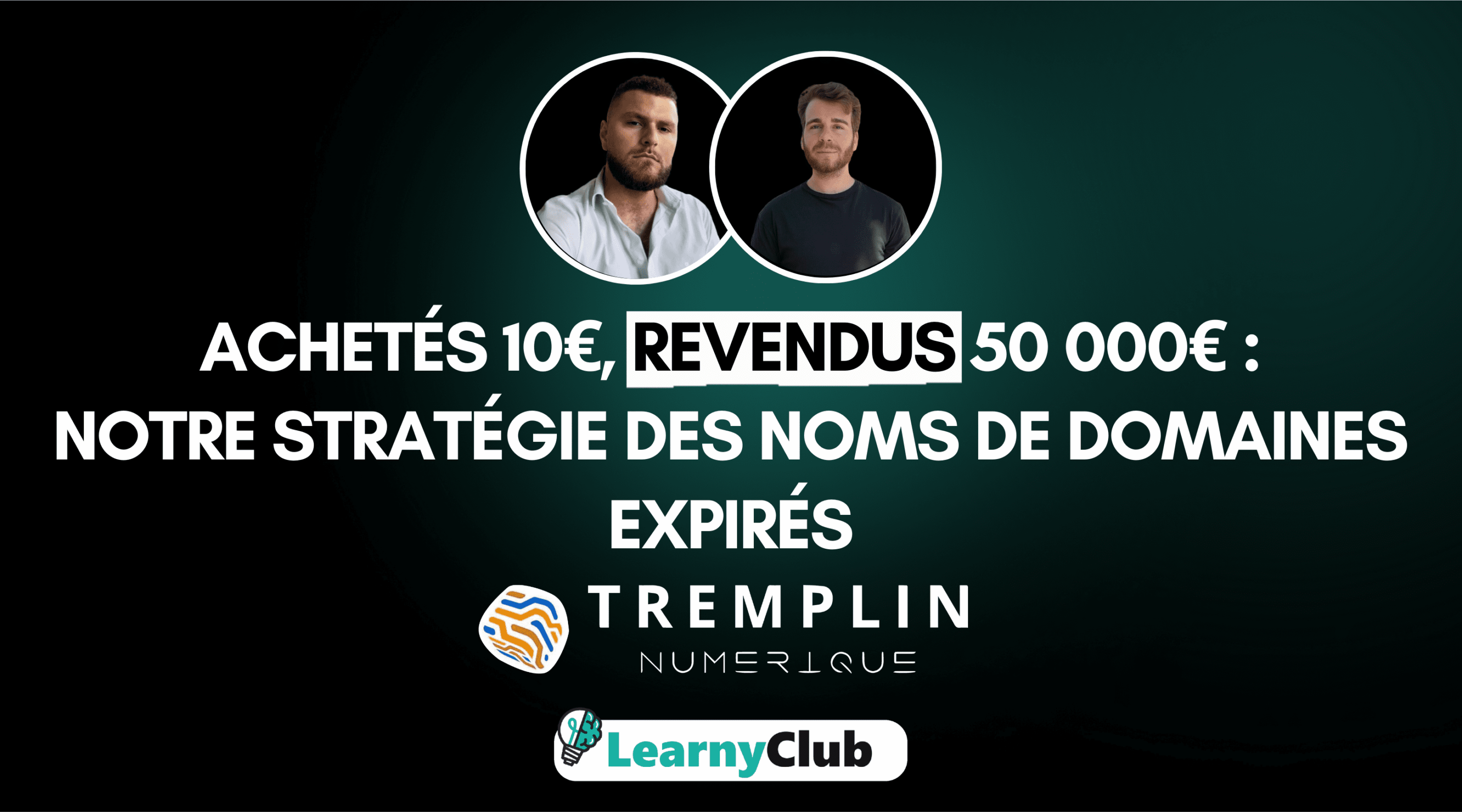 Achetés 10€, Revendus 50 000€ : Découvrez le Business des Noms de Domaines Expirés