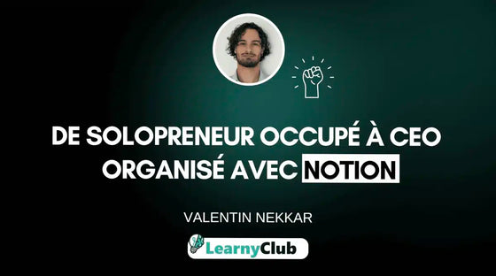 Passer de solopreneur occupé à CEO à succès grâce aux process Notion