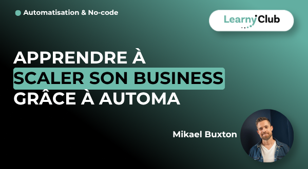 Formation Apprendre à Scaler son business grâce à Automa – LearnyClub