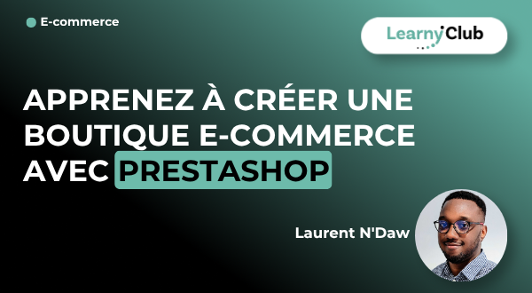 Formation Apprenez à créer une boutique e-commerce avec Prestashop – LearnyClub