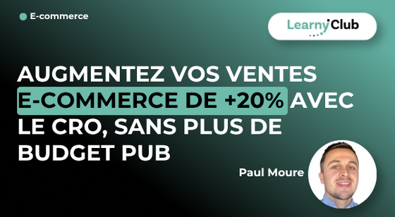 Formation Augmentez vos ventes e-commerce de +20% avec le CRO, sans plus de budget pub – LearnyClub