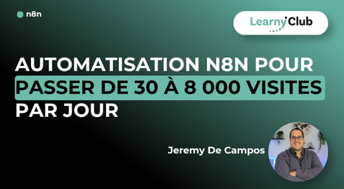 Automatisation n8n pour passer de 30 à 8 000 visites par jour