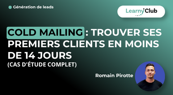 Formation Cold Mailing : Trouver ses premiers clients en moins de 14 jours (Cas d'étude Complet) – LearnyClub