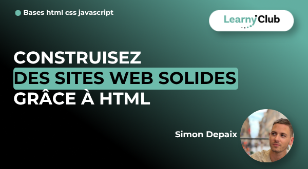 Formation Construisez des sites web solides grâce à HTML – LearnyClub