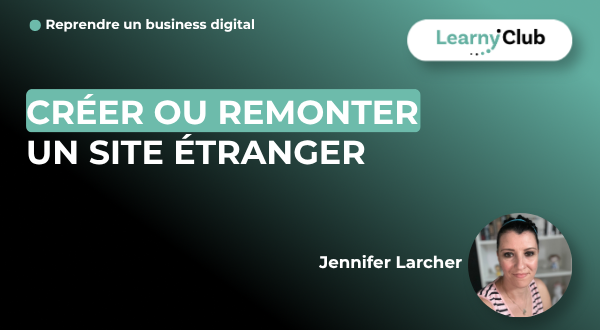 Formation Créer ou remonter un site étranger – LearnyClub