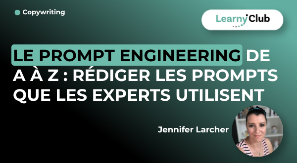 Formation Le Prompt Engineering de A à Z : rédiger les prompts que les experts utilisent – LearnyClub