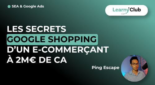 Les secrets Google Shopping d’un e-commerçant à 2M€ de CA