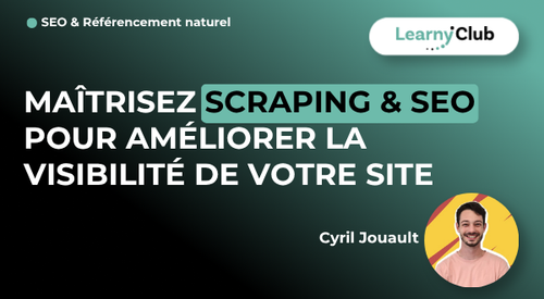Maîtrisez Scraping & SEO pour améliorer la visibilité de votre site