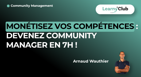 Formation Monétisez vos compétences : Devenez Community Manager en 7h ! – LearnyClub