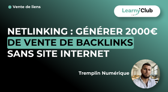 Formation Netlinking : Générer 2000€ de vente de Backlinks sans site internet – LearnyClub
