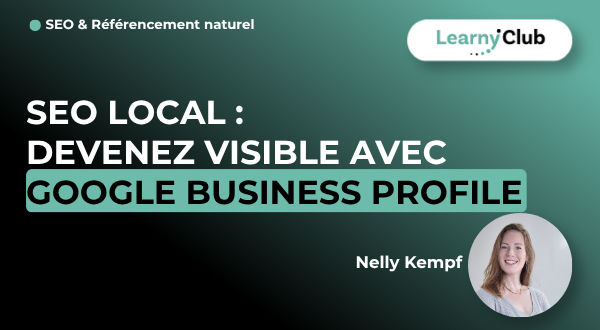 Formation SEO Local : devenez visible avec Google Business Profile – LearnyClub