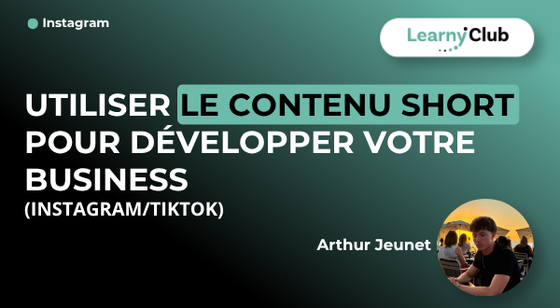 Formation Utiliser le contenu short pour développer votre business (Instagram/TikTok) – LearnyClub
